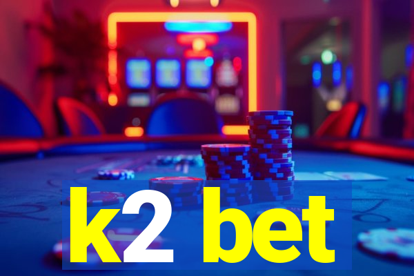 k2 bet